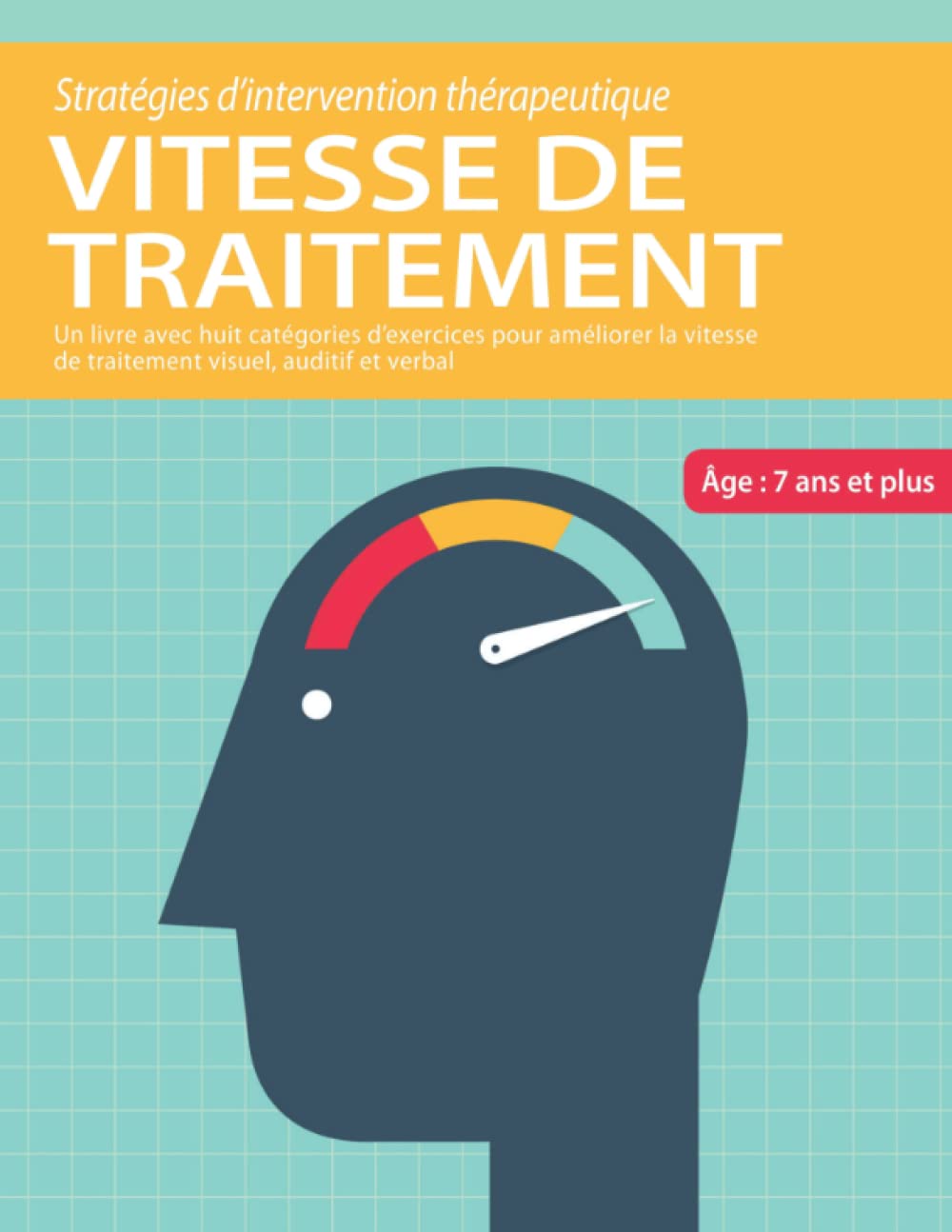 VITESSE DE TRAITEMENT | Stratégies d’intervention thérapeutique Education & Training