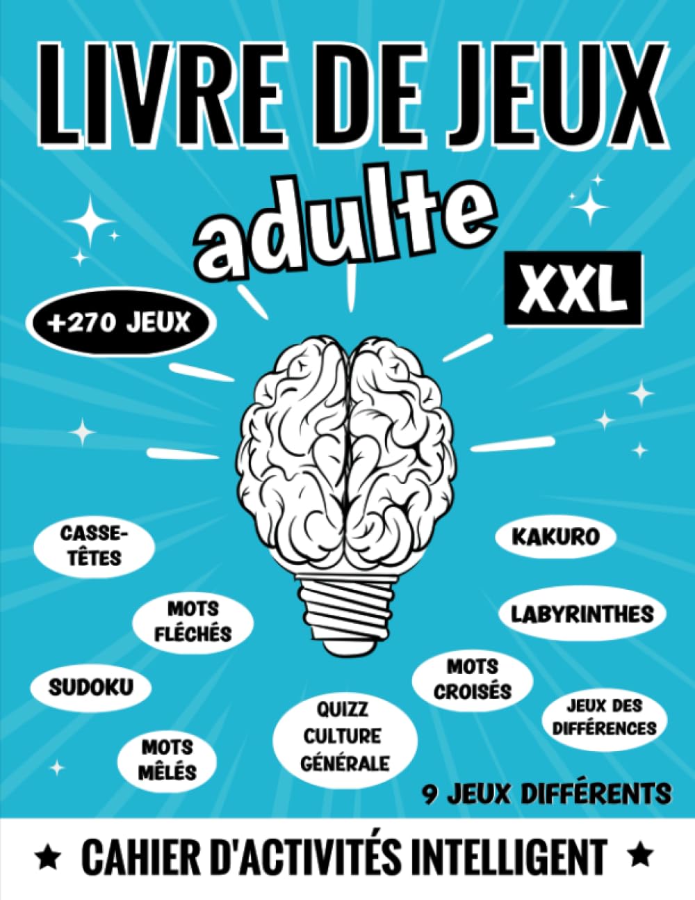 livre de jeux adulte XXL: cahier d'activités + 270 multijeux: énigmes, enquêtes policières, quizz culture générale, jeux de mots (croisés, fléchés, ... vacances (Livre de jeux Adultes XXL, Band 1) Leisure & Fun