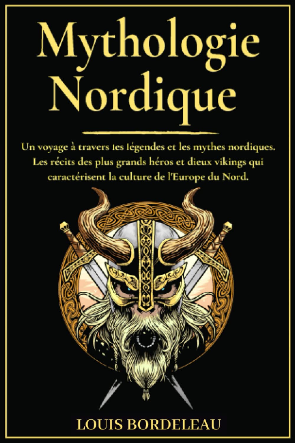 Mythologie nordique: Un voyage à travers les légendes et les mythes nordiques. Les récits des plus grands héros et dieux vikings qui caractérisent la culture de l'Europe du Nord. book