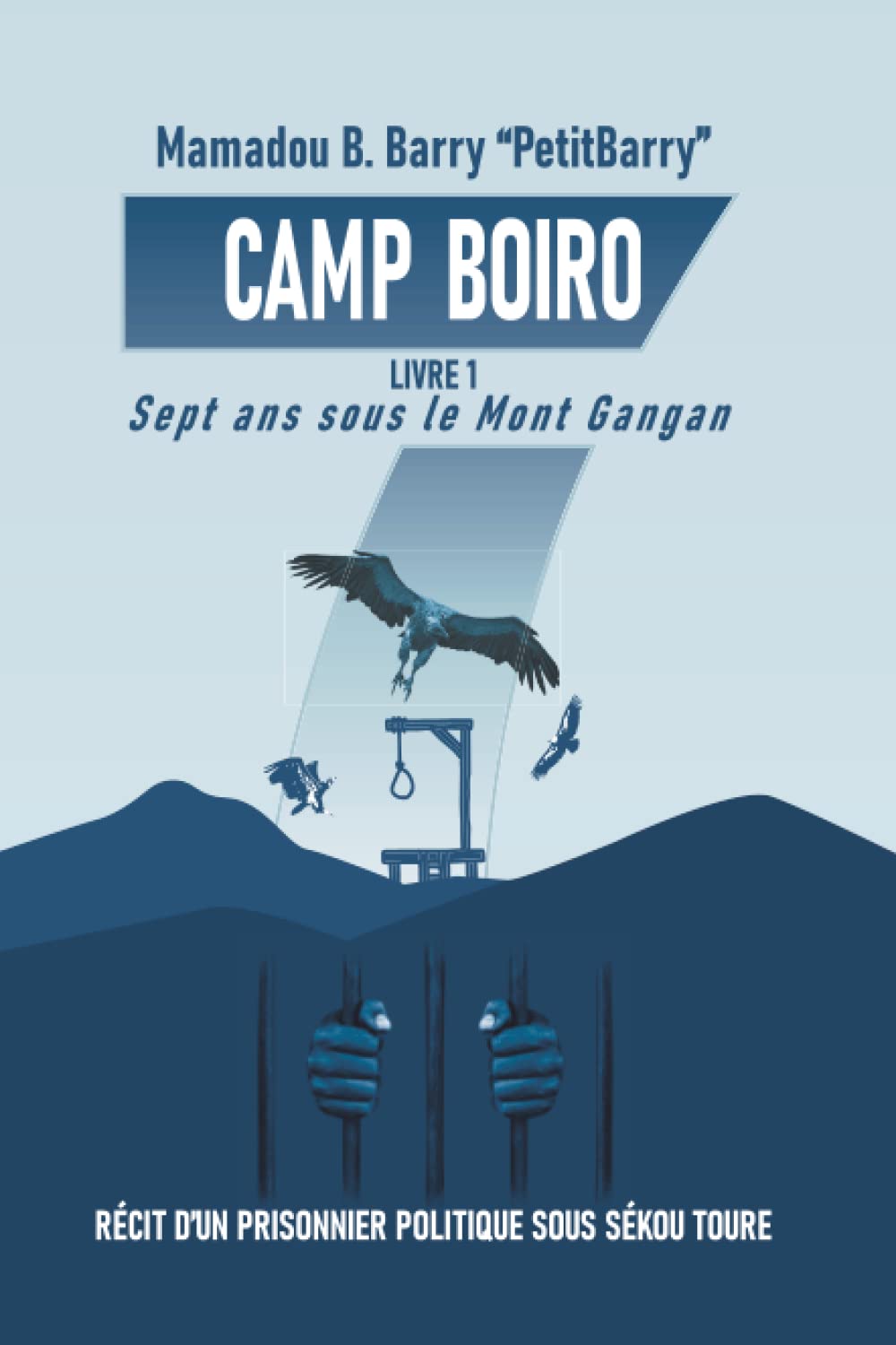 Sept ans sous le Mont Gangan: Récit d'un prisonnier politique sous Sékou Touré Politics & Society
