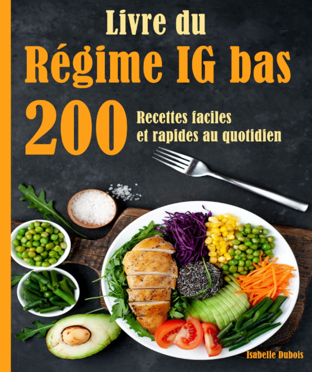 Livre du Régime IG bas: 200 Recettes faciles et rapides au quotidien Cooking & Enjoying
