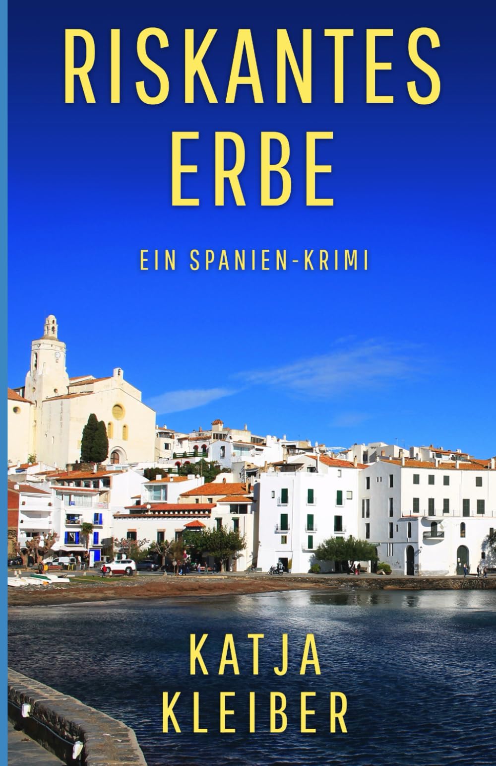 Riskantes Erbe: Ein Spanien-Krimi (Katalonien-Krimis – Urlaubsspannung unter südlicher Sonne) Detective & CSI