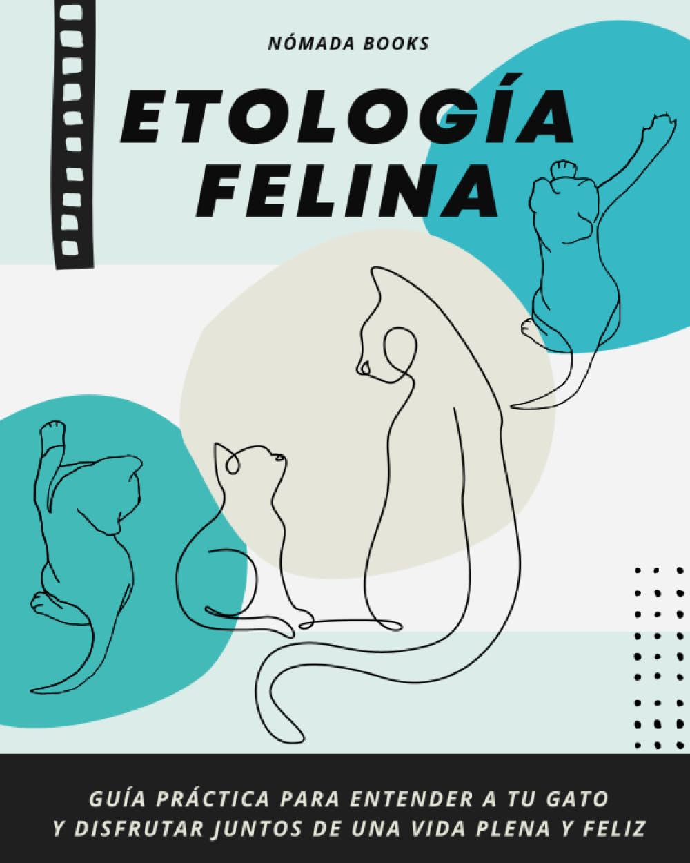 Etología Felina - Guía práctica para entender a tu gato y disfrutar juntos de una vida plena y feliz Pets