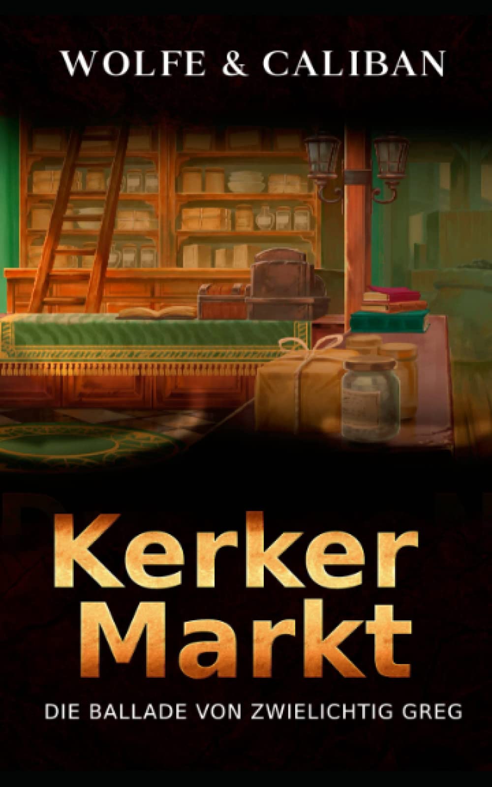 Kerker Markt: Ein Gamelit Dungeon Store Roman (Die Ballade von Zwielichtig Greg, Band 2) Books