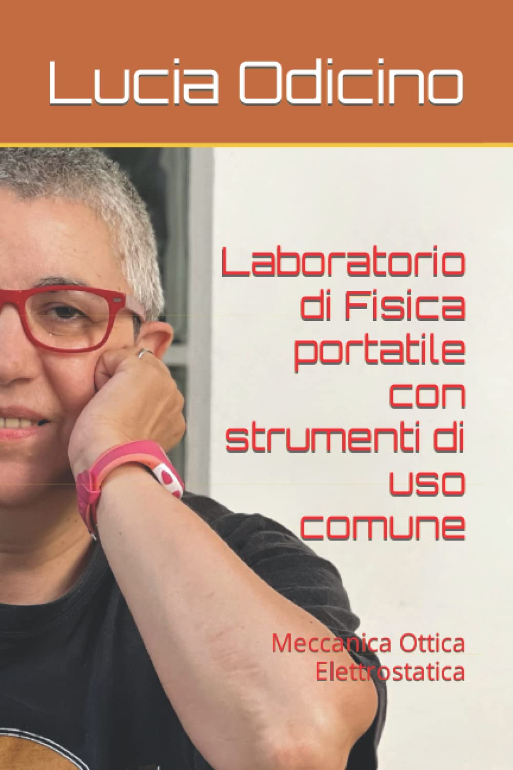Laboratorio di Fisica portatile con strumenti di uso comune: Meccanica Ottica Elettrostatica Study Guides