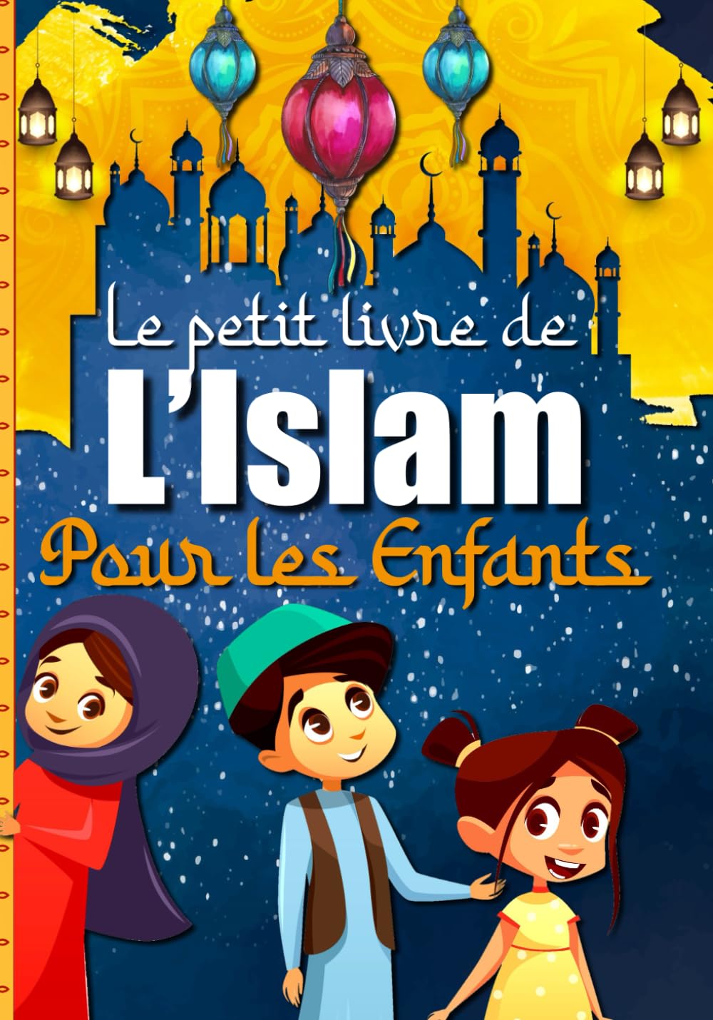 LE PETIT LIVRE DE L'ISLAM POUR LES ENFANTS: Un livre pour découvrir la religion musulmane - Le Coran expliqué aux enfants. book