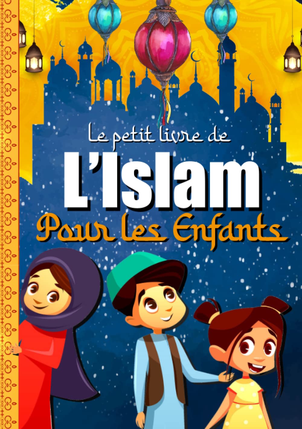 LE PETIT LIVRE DE L'ISLAM POUR LES ENFANTS: Un livre pour découvrir la religion musulmane - Le Coran expliqué aux enfants. book