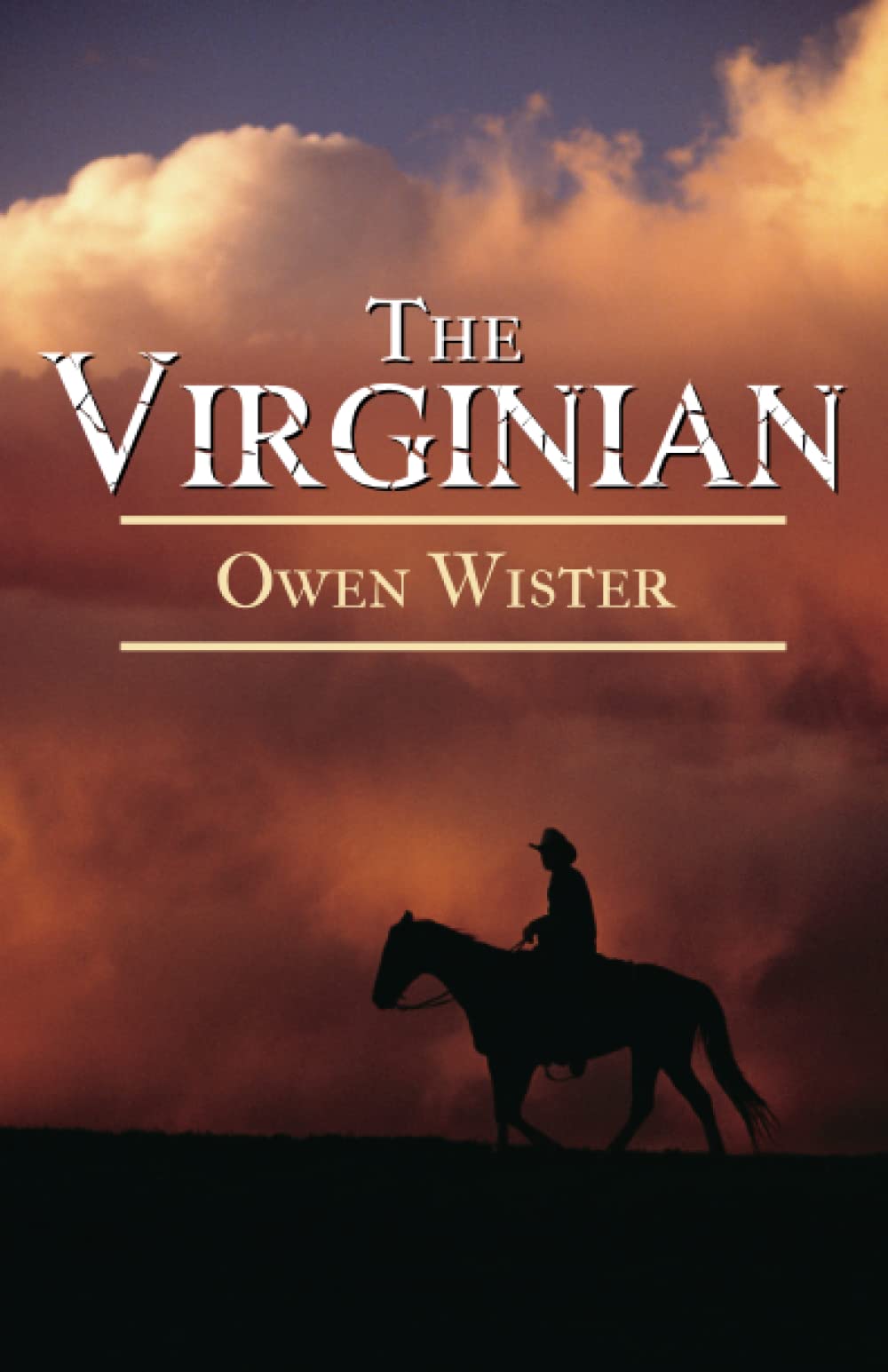 The Virginian: A Horseman of the Plains (Annotated) Classics