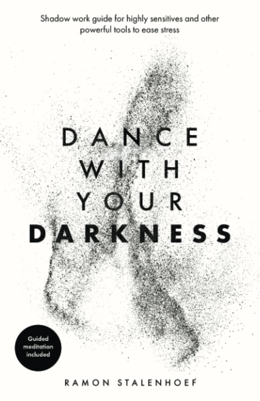 Dance with your darkness: Shadow work guide for highly sensitives and other powerful tools to ease stress Lifestyle