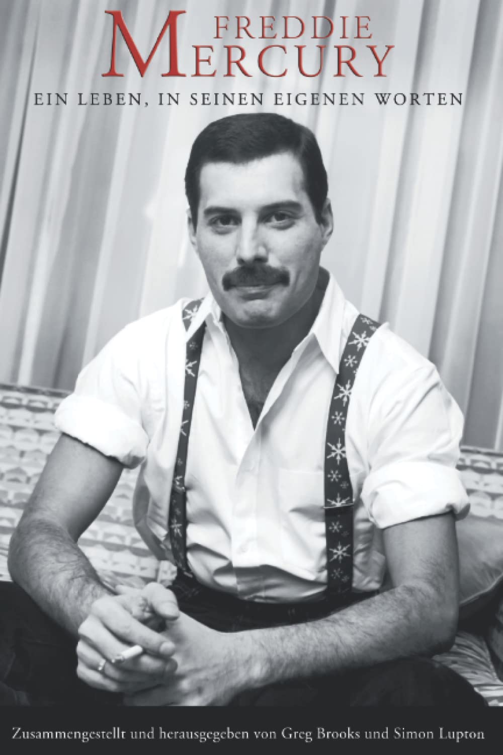 Freddie Mercury : Ein Leben, In Seinen Eigenen Worten Art & Literature