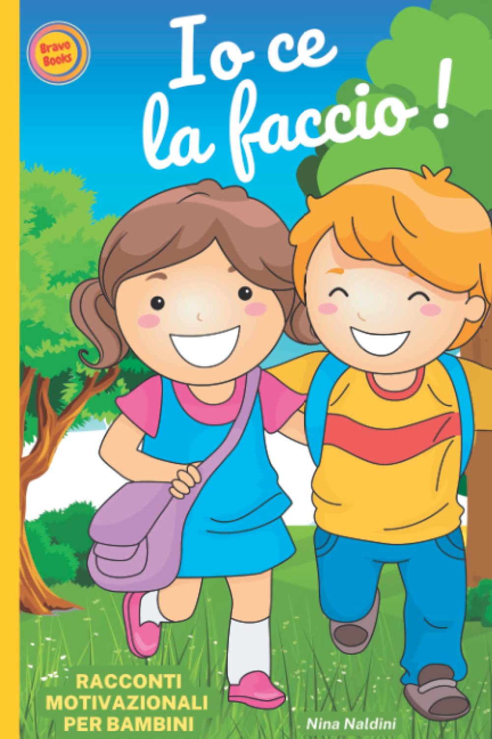 IO CE LA FACCIO!: Libro di racconti motivazionali per Bambini che parla di fiducia in se stessi, di coraggio, di amicizia, di talenti e della forza di essere unici e speciali. Books