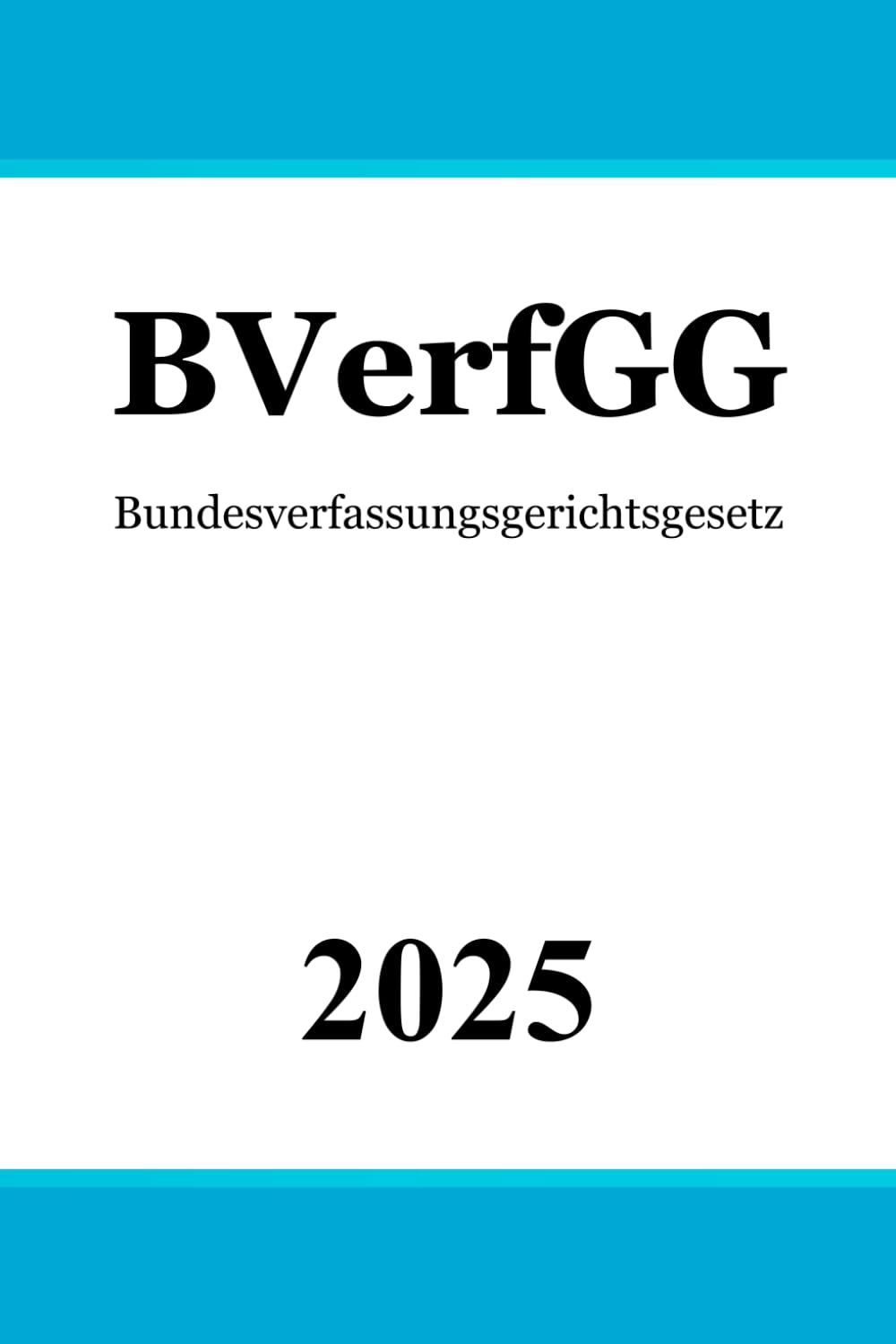Bundesverfassungsgerichtsgesetz BVerfGG: Gesetz über das Bundesverfassungsgericht Law