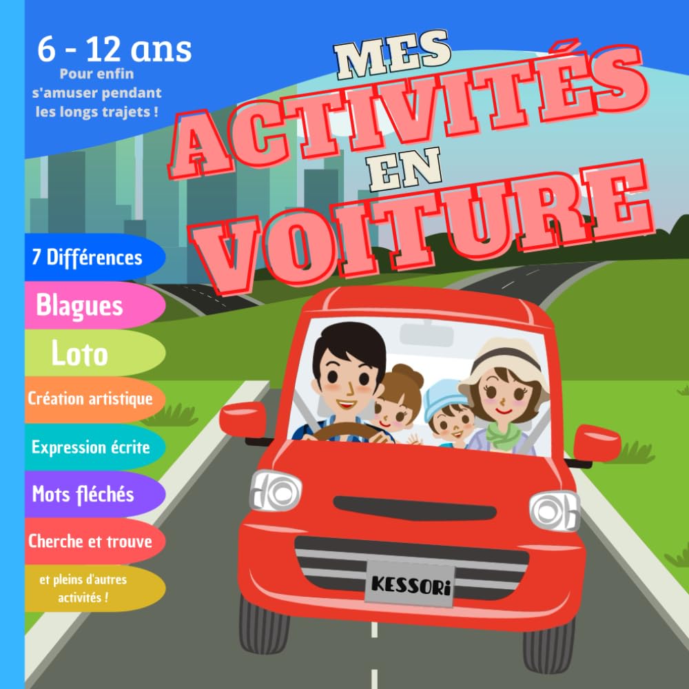 Cahier d'activités à faire en voiture pour les trajets longs ou courts. 6 à 12 ans. Idéal départ en vacances: Jeux, blagues, loto, 7 différences, ... mots fléchés, savoirs insolites pour enfants Non-fiction