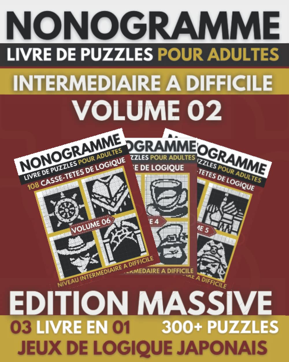 Nonogramme: Nonogramme Plusieurs Niveaux,Hanjie Griddlers,Livre De Casse-tête Japonais Avec solutions ( Nonogramme Français ) Edition Massive 02 Leisure & Fun