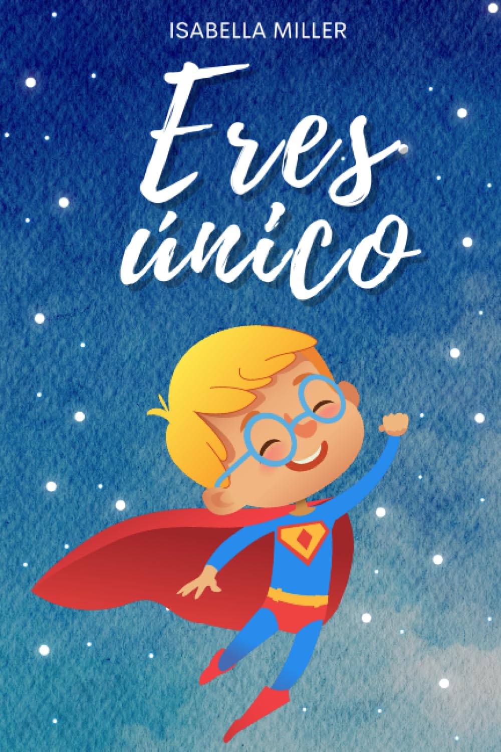 Eres único, no hay nadie como tú: Inspirador libro infatil para potenciar la autoestima de los niños. Perfecto para niños a partir de 6 años. book