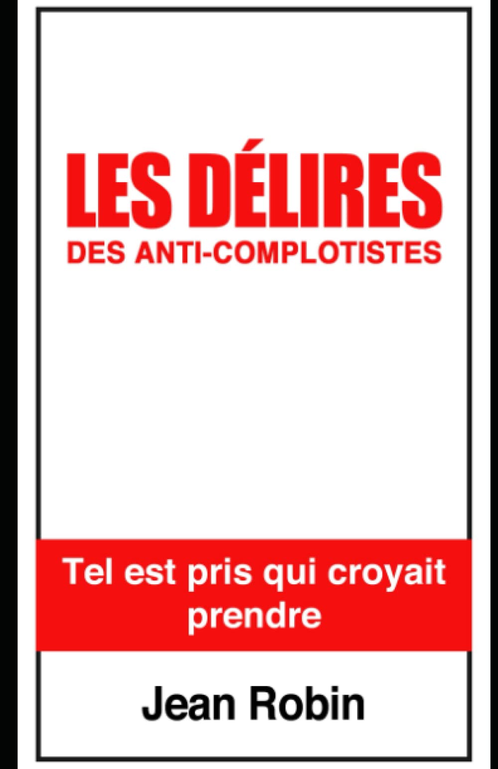 Les délires des anti-complotistes: Tel est pris qui croyait prendre Politics & History
