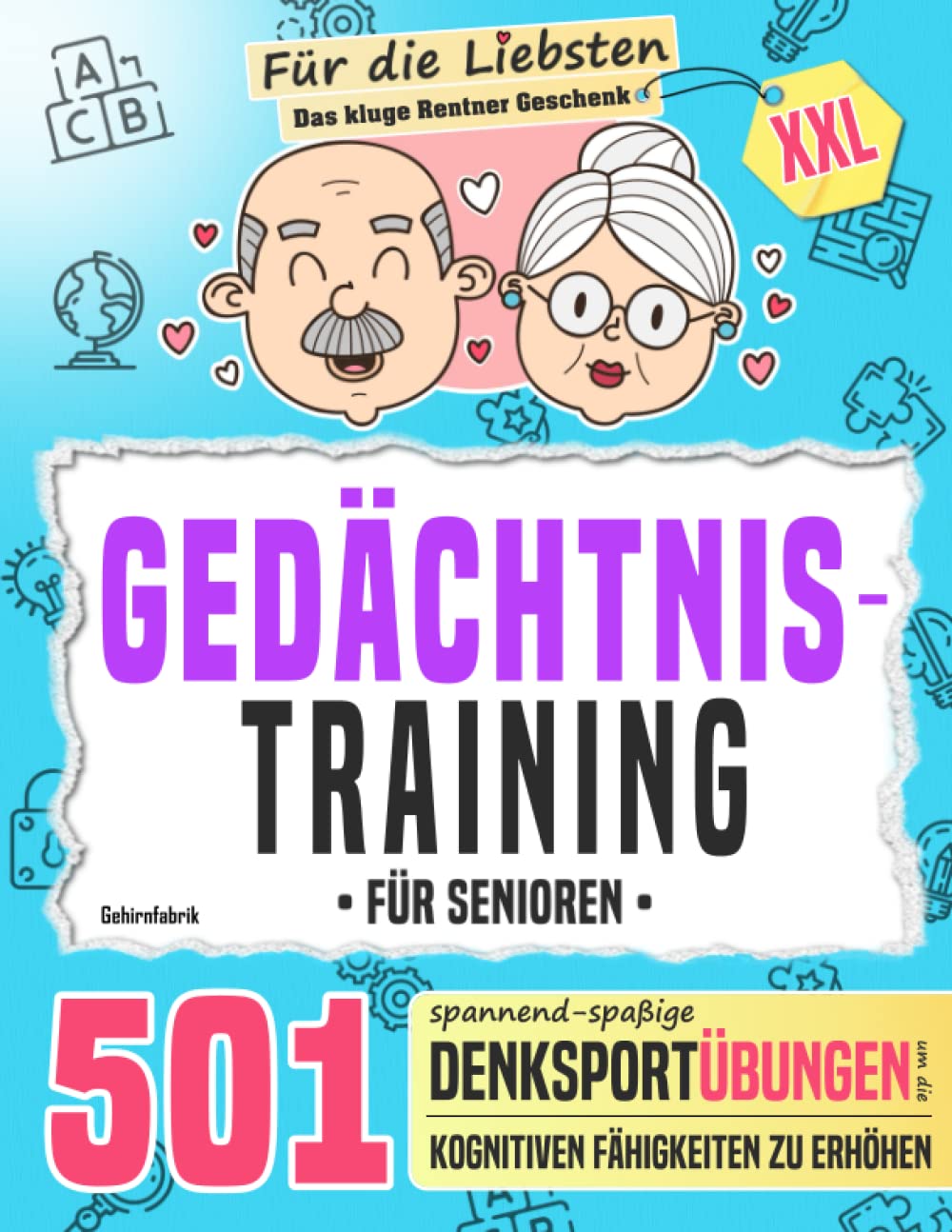Gedächtnistraining für Senioren: 501 spannend-spaßige Denksportübungen, um die kognitiven Fähigkeiten zu erhöhen (das kluge Rentner Geschenk XXL) Business & Technology