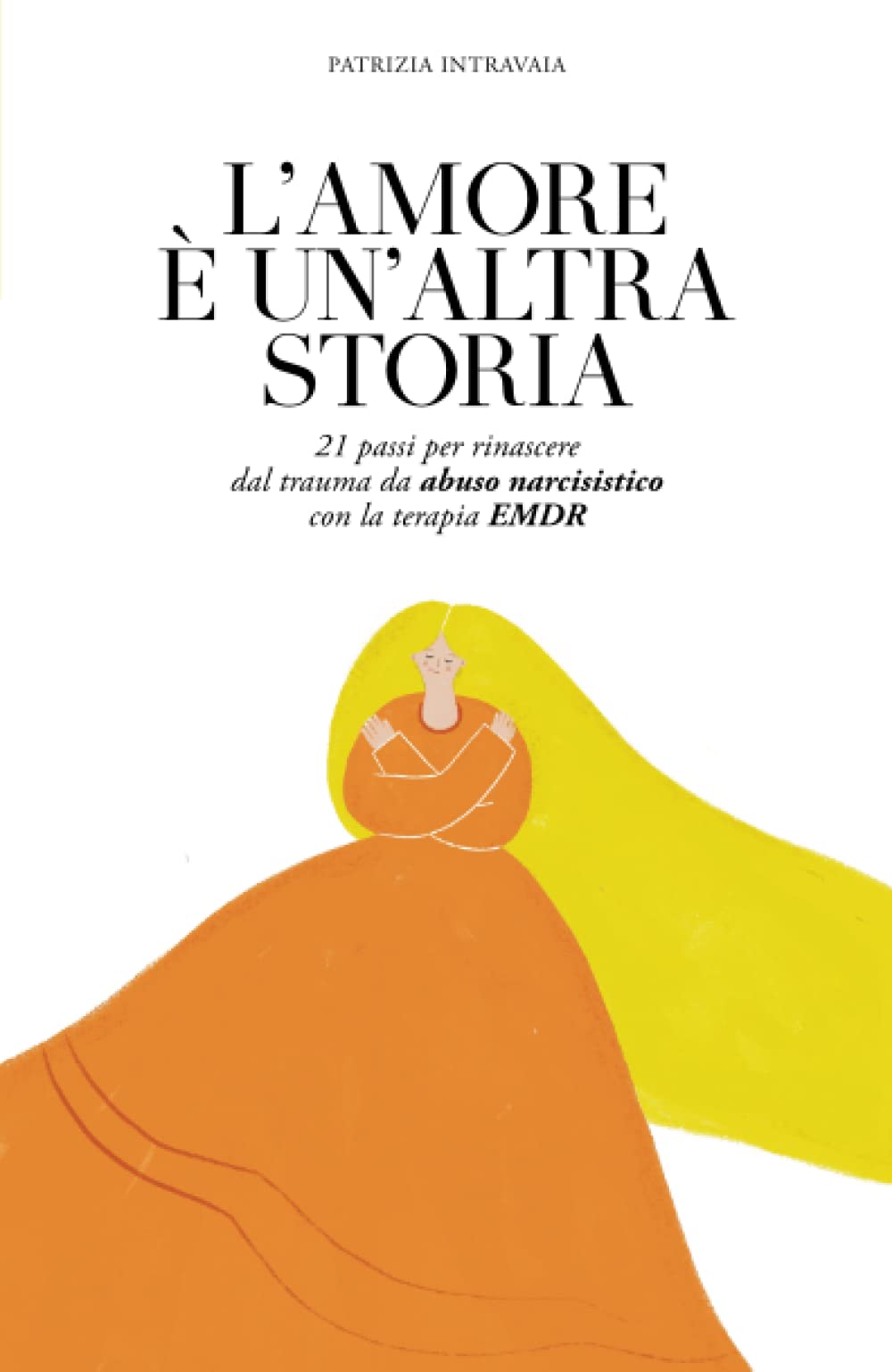 L'amore è un'altra storia: 21 passi per rinascere dal trauma da abuso narcisistico con la terapia EMDR book