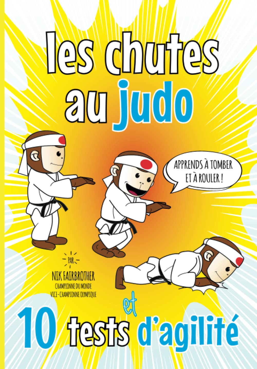 Les Chutes Au Judo (et 10 tests d’agilité): livre de judo pour les enfants (Koka Kids en français, Band 4) Leisure & Fun