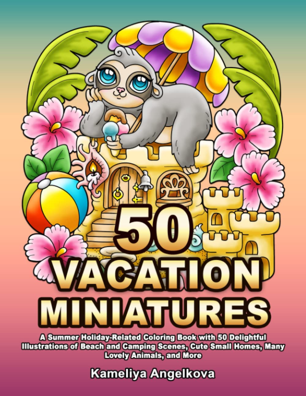 50 VACATION MINIATURES: A Summer Holiday-Related Coloring Book with 50 Delightful Illustrations of Beach and Camping Scenes, Cute Small Homes, Many Lovely Animals, and More Film, Art & Culture