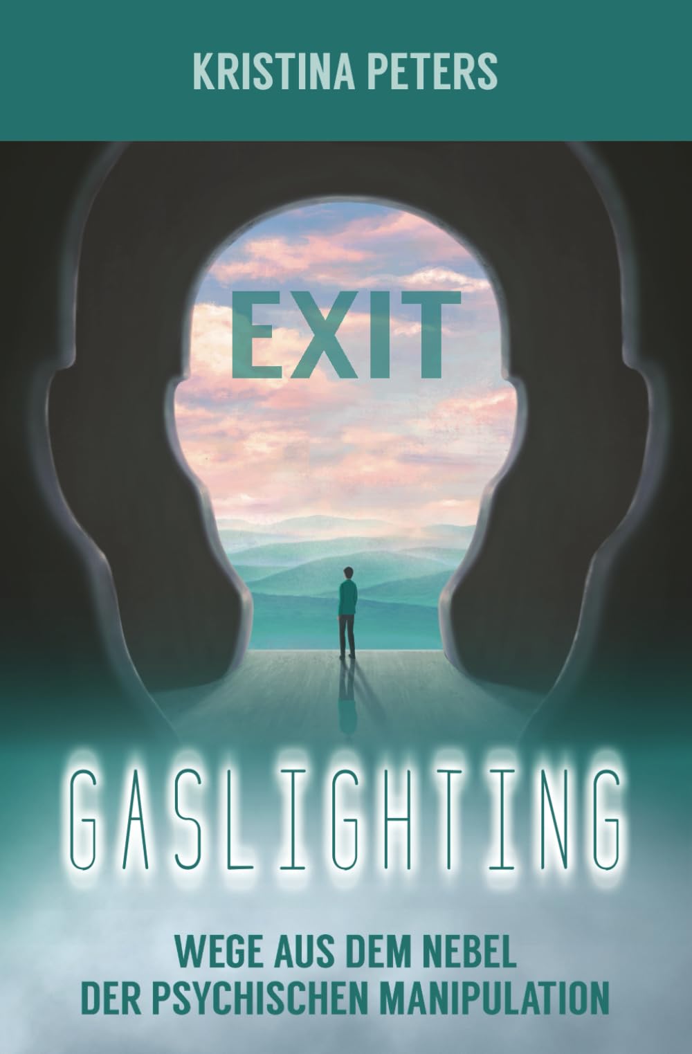 Exit Gaslighting: Wege aus dem Nebel der psychischen Manipulation Partnership & Love
