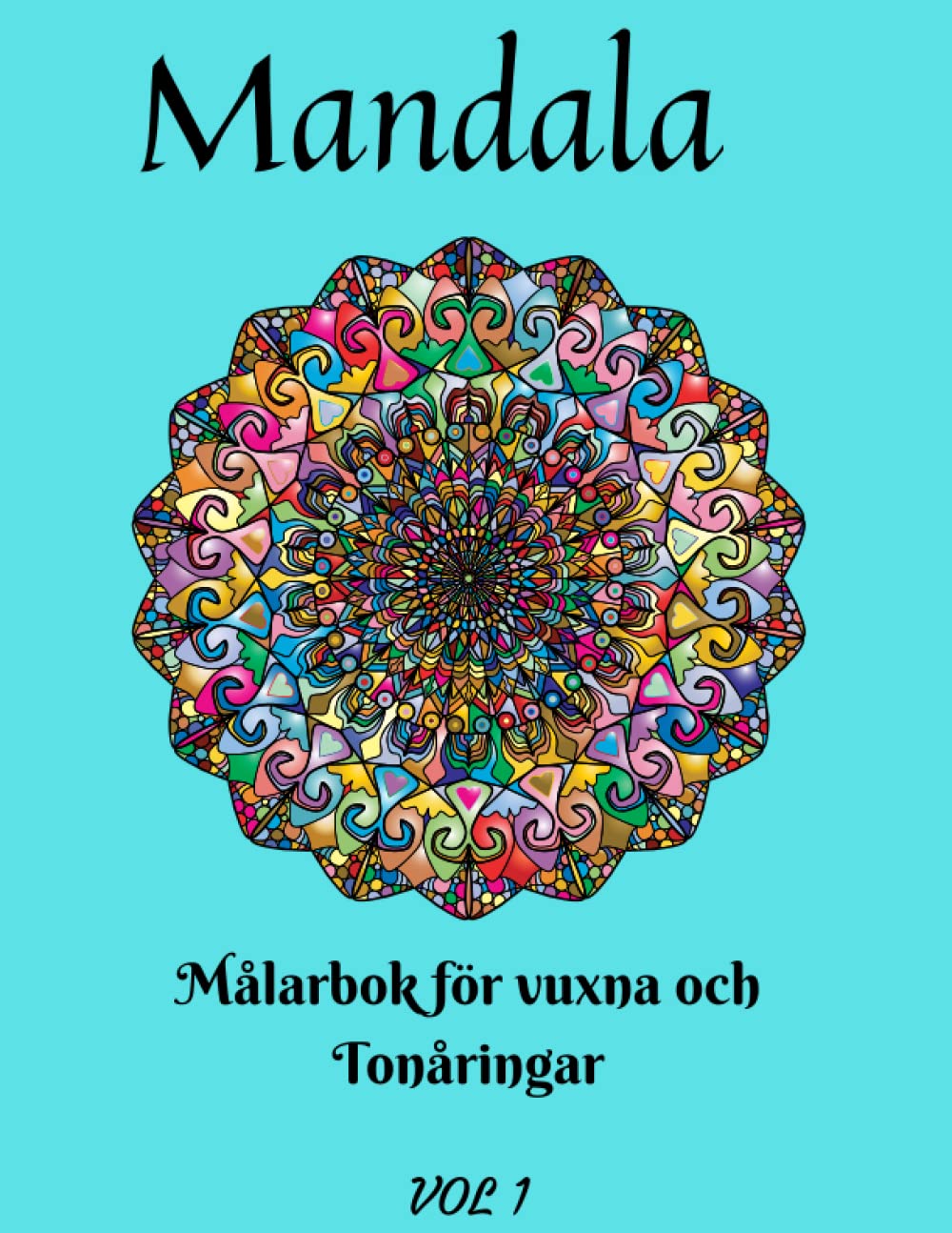 Mandala Målarbok: 50 Vackra Mandala Mönster: En Målarbok för Vuxna och Tonåringar. För stresslindring och avkoppling. Vol 1 Hobbies & Crafts