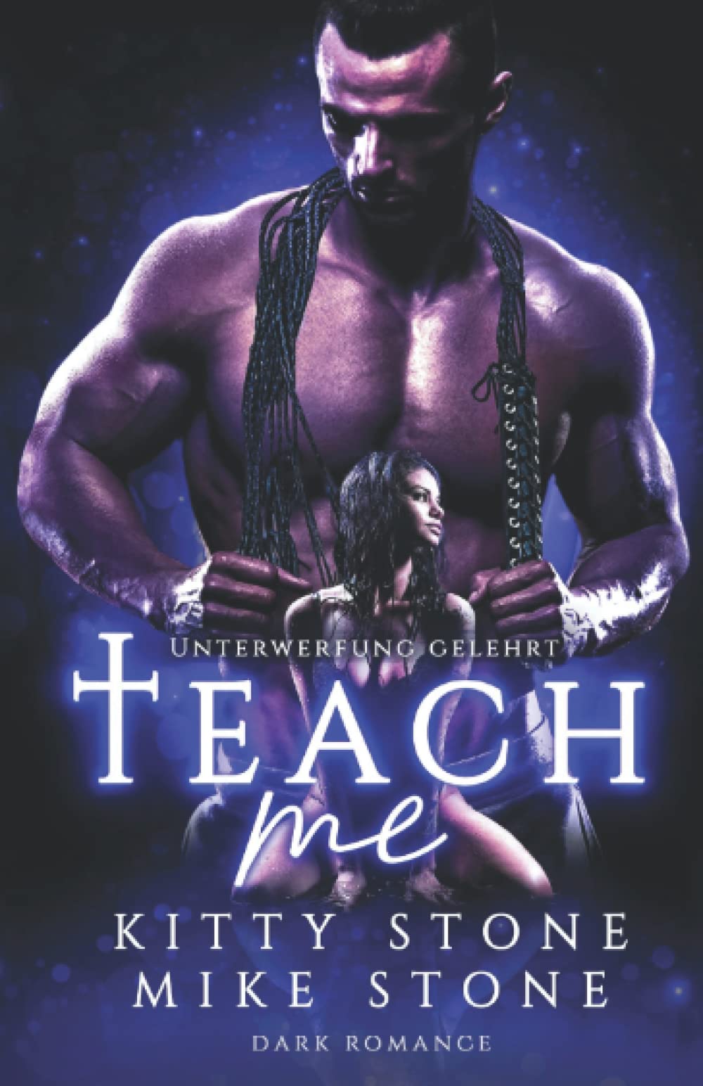 Teach me - Unterwerfung gelehrt: Dark Romance (Dark Desires) Contemporary literature