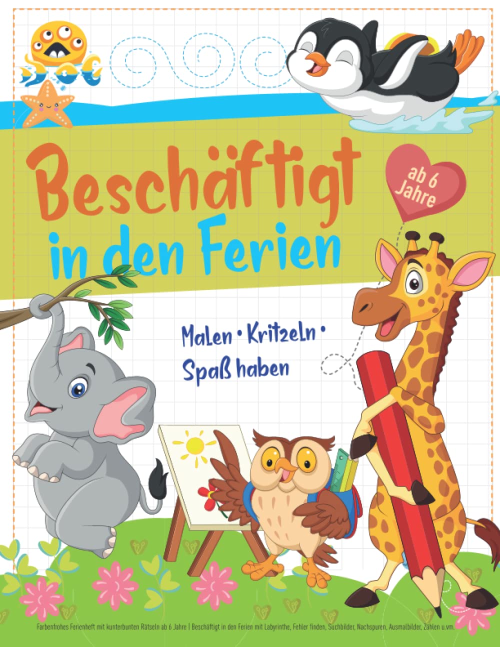 Farbenfrohes Ferienheft mit kunterbunten Rätseln ab 6 Jahre: Beschäftigt in den Ferien mit Labyrinthe, Fehler finden, Suchbilder, Nachspuren, Ausmalbilder, Zählen u.vm. Books