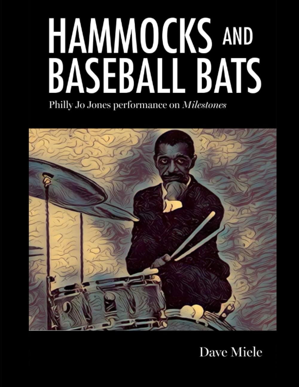 Hammocks and Baseball Bats: Philly Joe Jones' Performance on Milestones Arts & Music