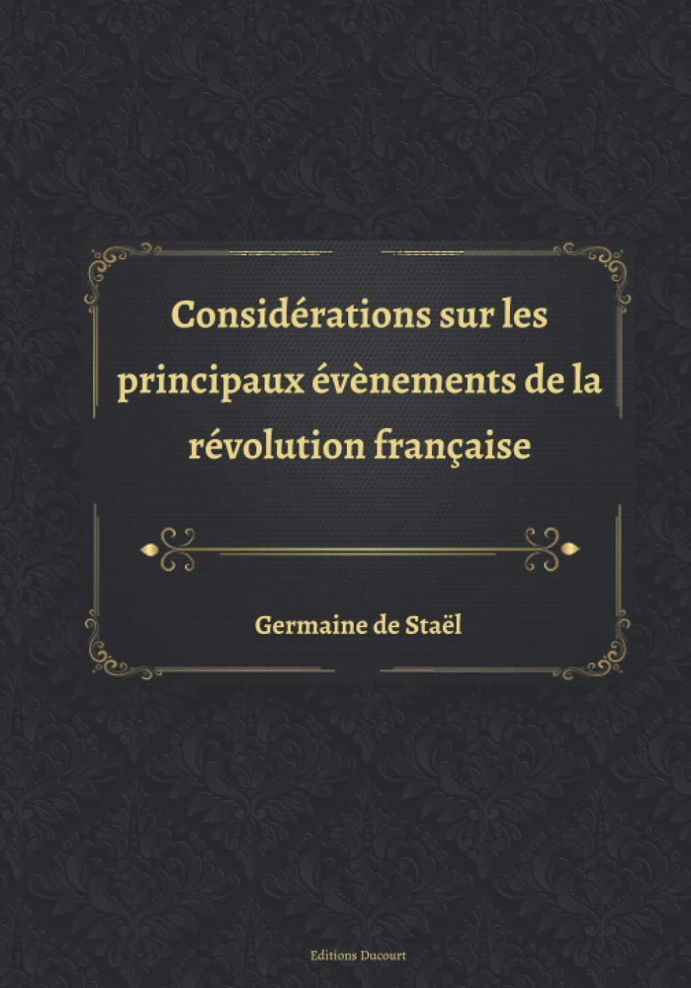 Considérations sur les principaux évènements de la révolution française book