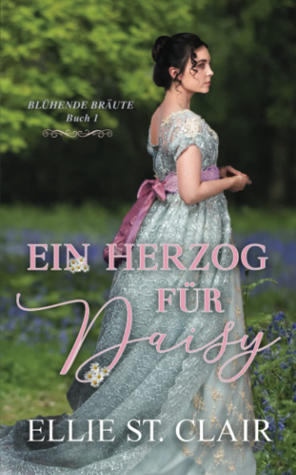Ein Herzog für Daisy: Regency Liebesroman (Blühende Bräute, Band 1) Historical Fiction