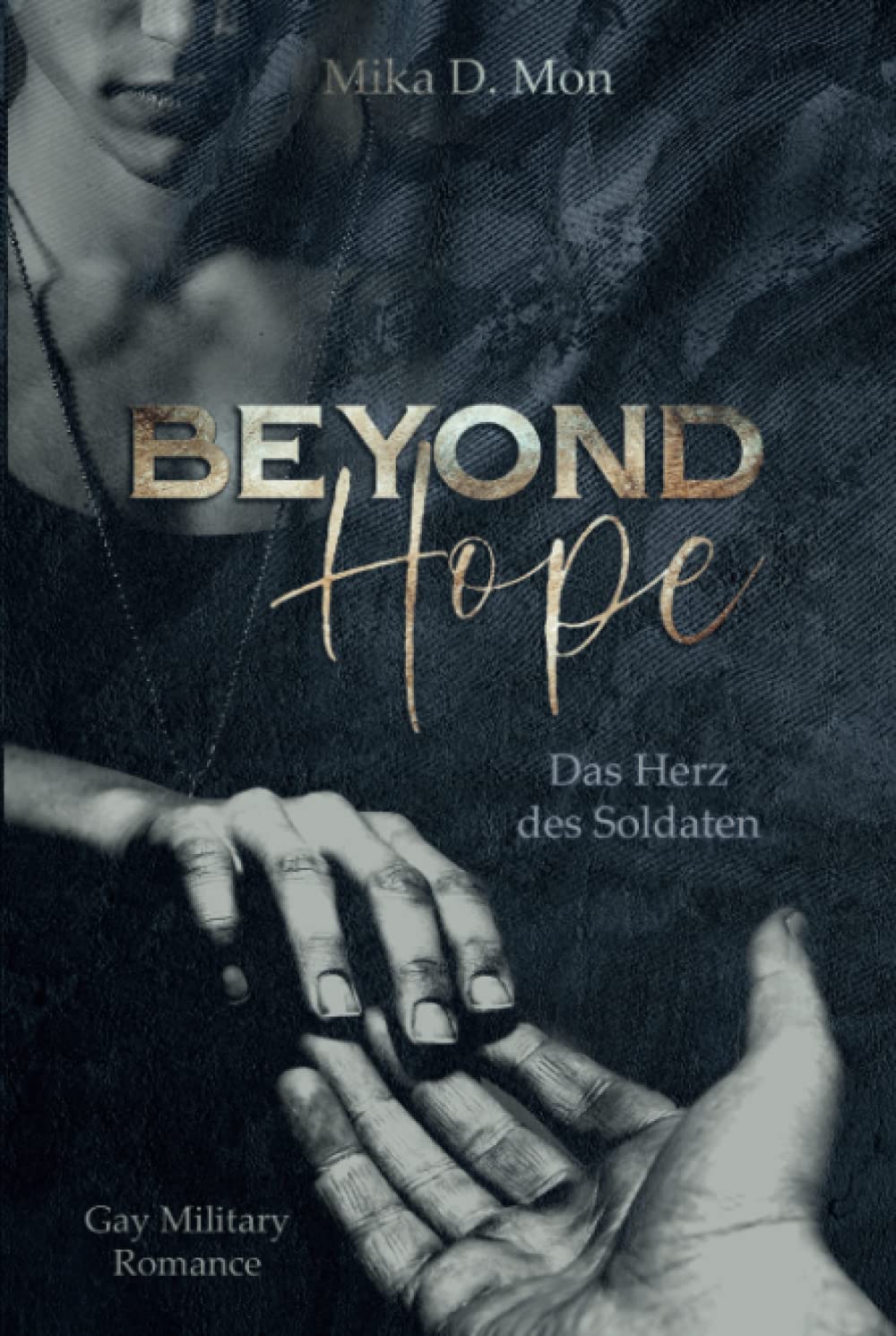 Beyond Hope - Das Herz des Soldaten (Gay Military Romance) Support Ukraine! LGBTQ+