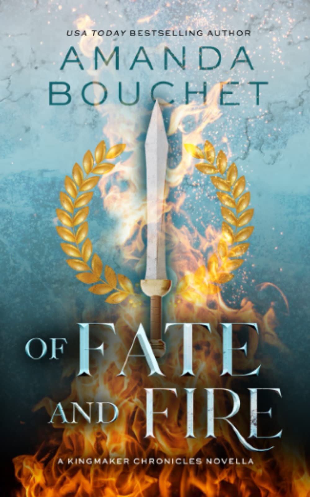 Of Fate and Fire (A Kingmaker Chronicles Novella, Book 3.5) Historical Fiction