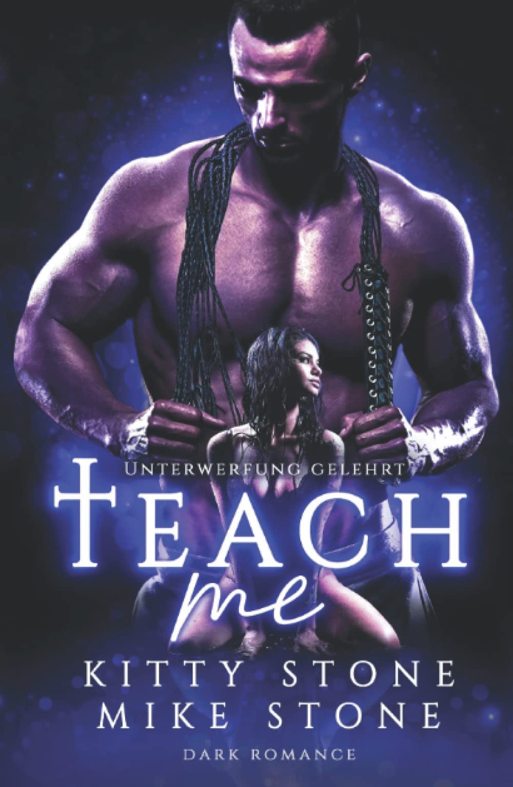 Teach me - Unterwerfung gelehrt: Dark Romance (Dark Desires) Contemporary literature