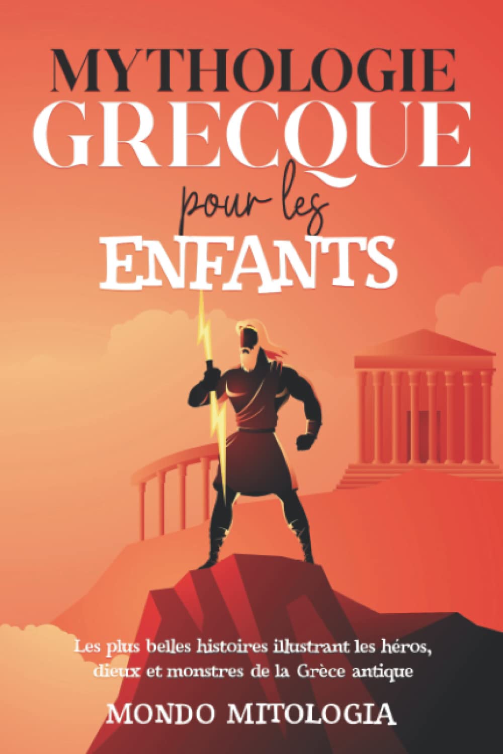 Mythologie Grecque Pour les Enfants: Les plus belles histoires illustrant les héros, dieux et monstres de la Grèce antique book