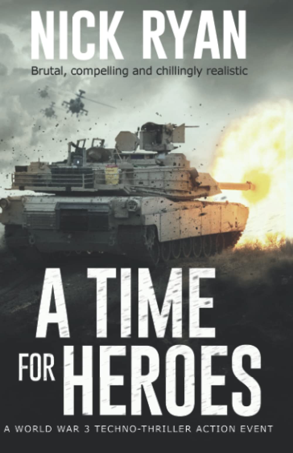 A Time for Heroes: A World War 3 Techno-Thriller Action Event (Nick Ryan's World War 3 Military Fiction Technothrillers) Contemporary literature