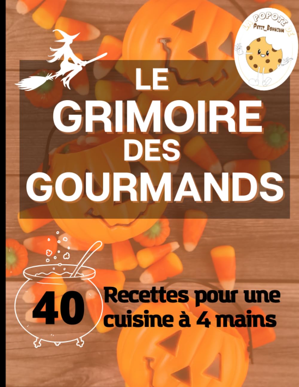 Le grimoire des gourmands: 40 recettes pour une cuisine à 4 mains book