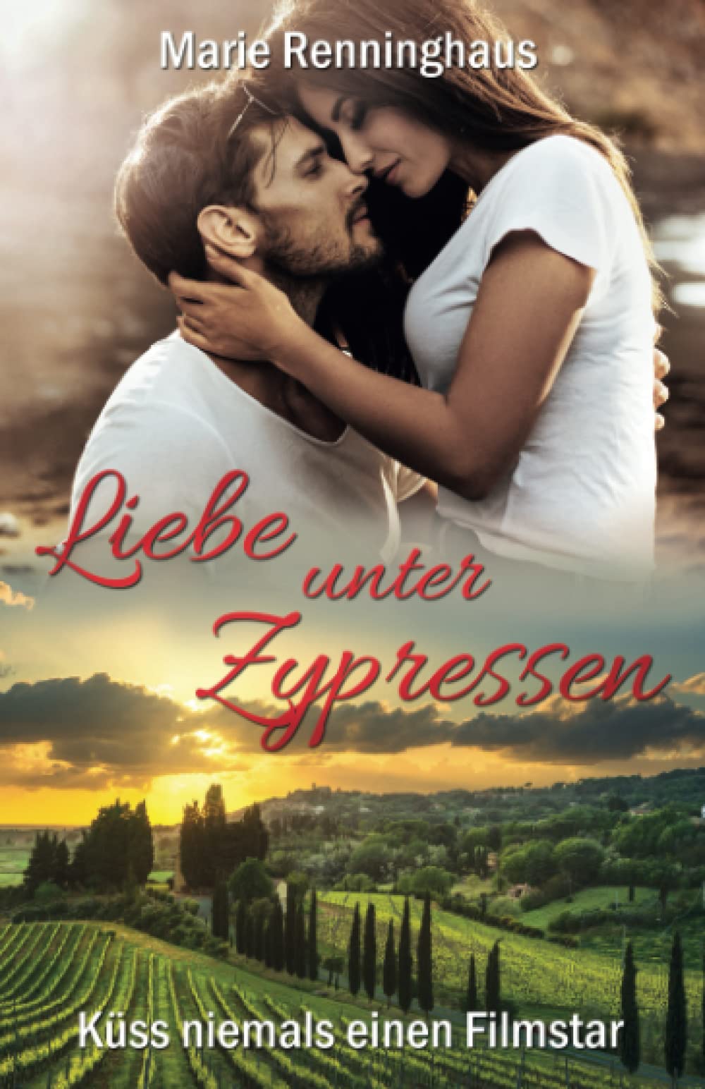 Liebe unter Zypressen: Küss niemals einen Filmstar New Adult