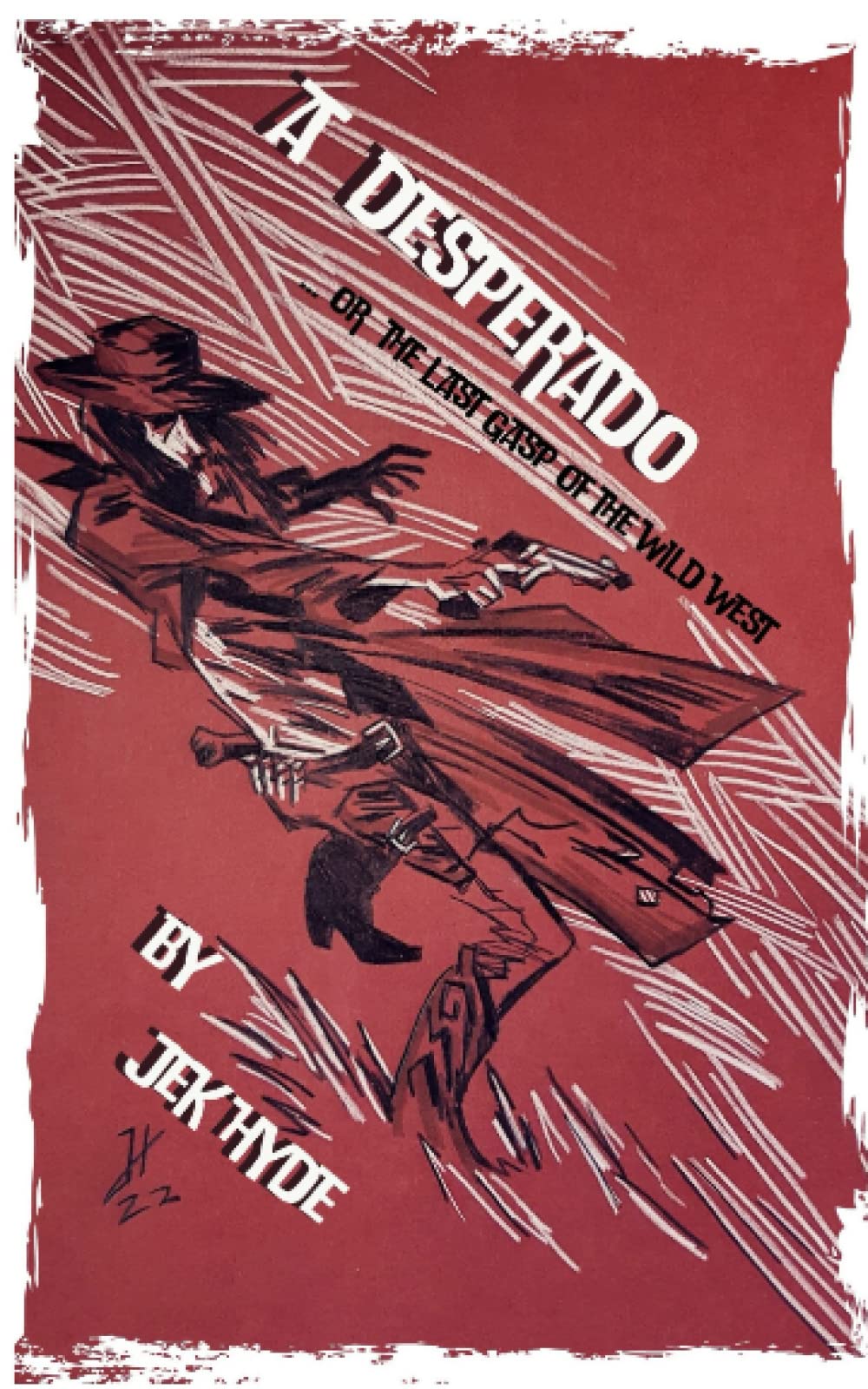 A Desperado: or the last gasp of the wild west Contemporary literature