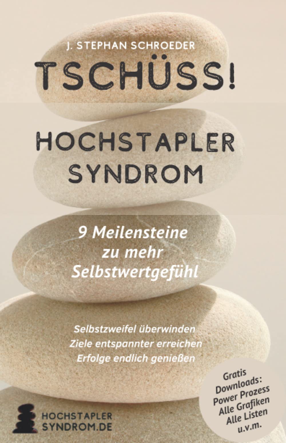 TSCHÜSS! Hochstapler Syndrom - 9 Meilensteine zu mehr Selbstwertgefühl: Selbstzweifel überwinden - Ziele entspannter erreichen - Erfolge endlich genießen Business, Finance & Career