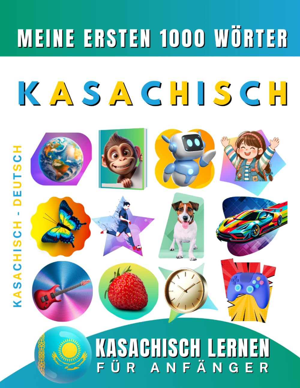 Kasachisch lernen für Anfänger, meine ersten 1000 Wörter: Zweisprachiges Kasachisch-Deutsch-Lernbuch für Kinder und Erwachsene Learning & Reference