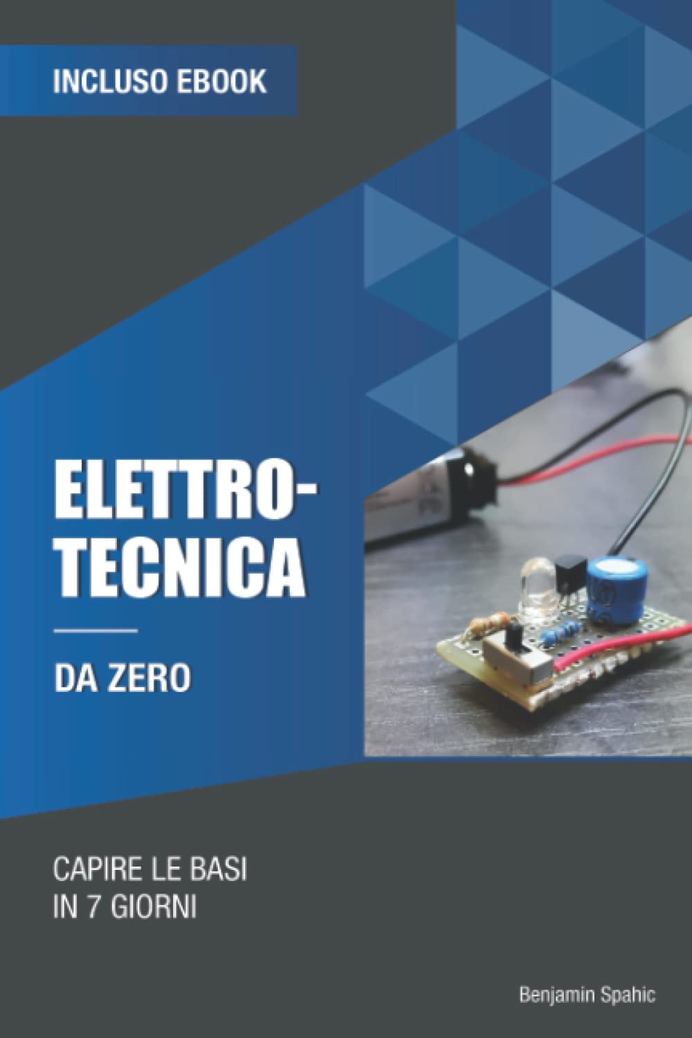 Elettrotecnica da zero: Capire le basi in 7 giorni (Imparare la tecnologia da zero) Computer Science