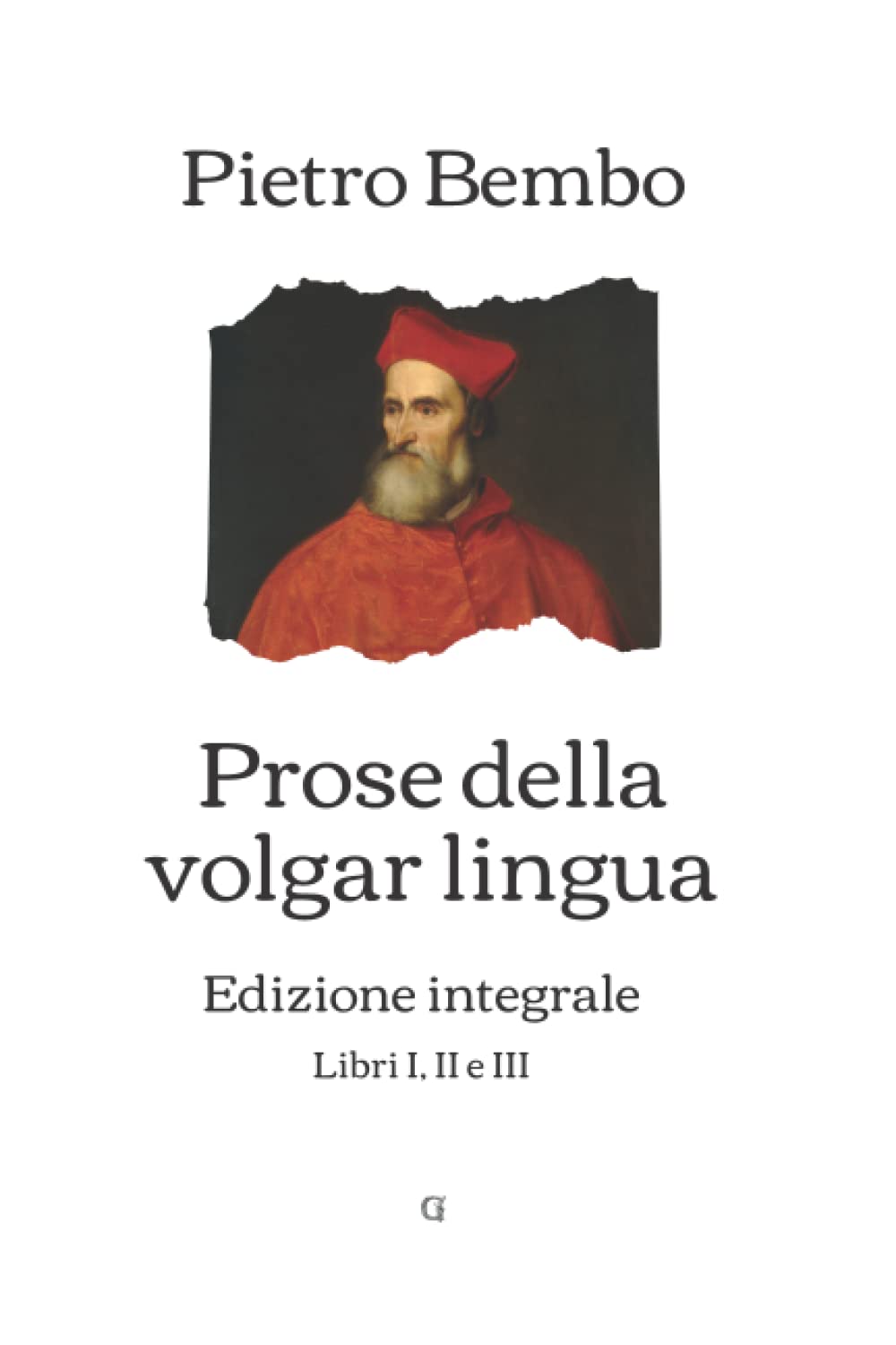 Prose della volgar lingua: Edizione integrale (Libri I, II e III) book