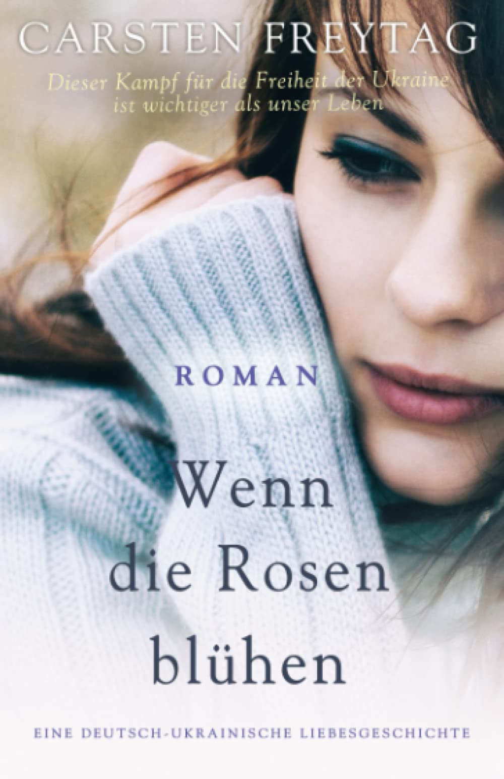 Wenn die Rosen blühen: Eine deutsch-ukrainische Liebesgeschichte Contemporary literature