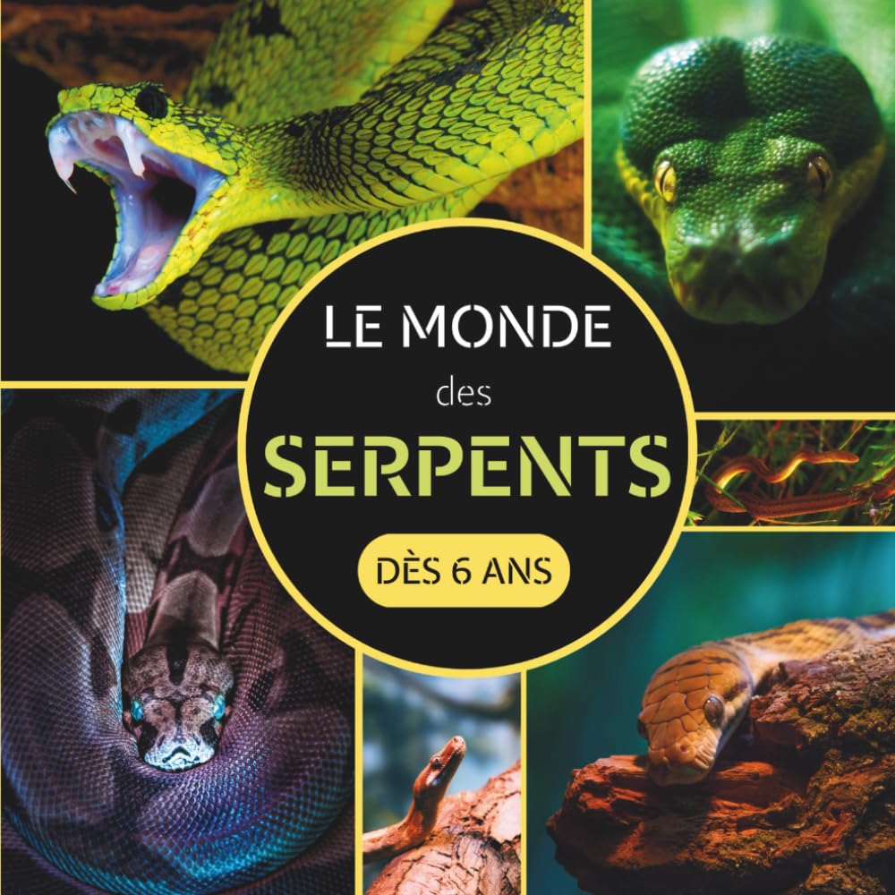 Le Monde des Serpents: Livre documentaire animalier sur les serpents pour les enfants dès 6 ans Non-fiction