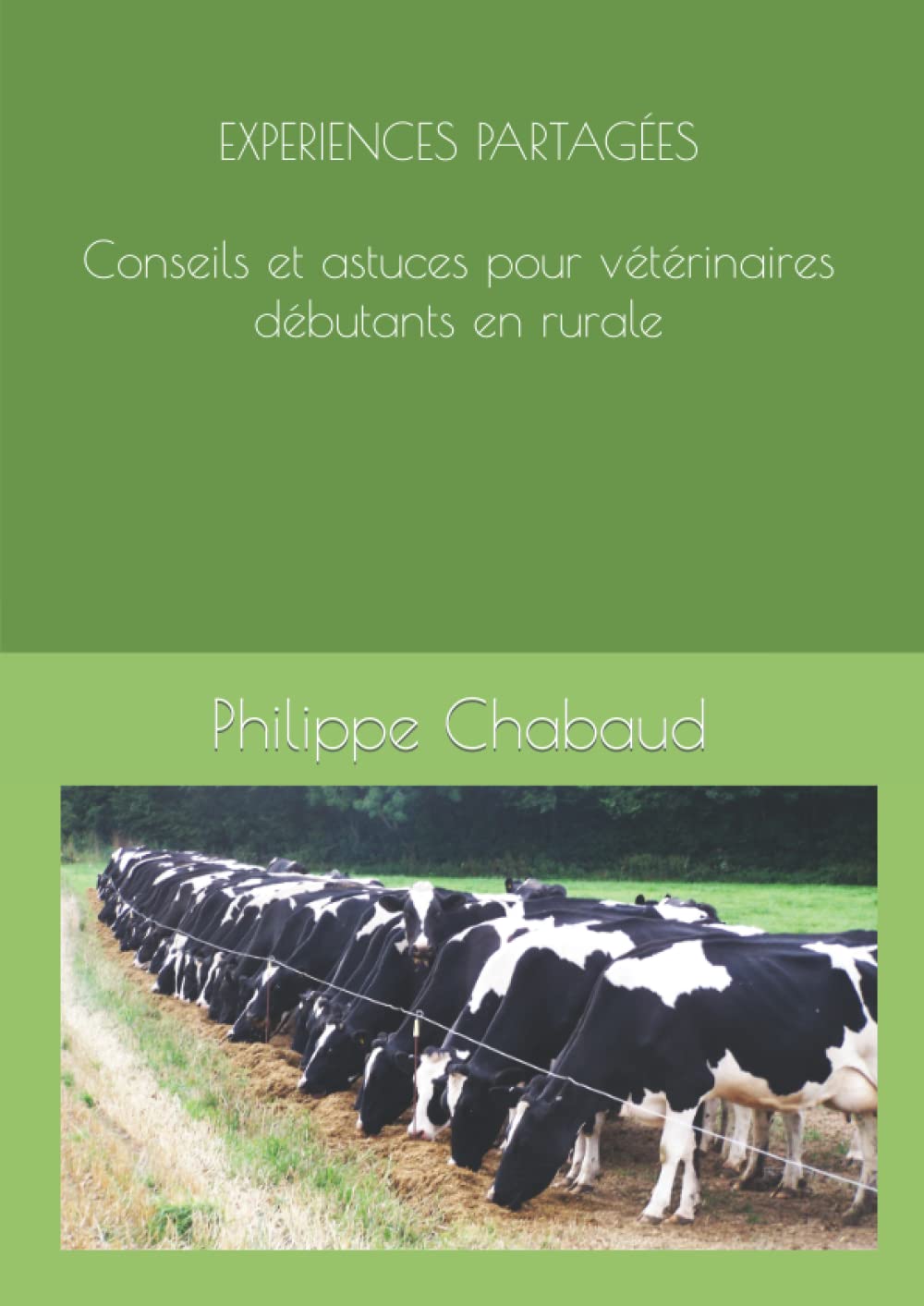 EXPERIENCES PARTAGÉES : CONSEILS ET ASTUCES pour vétérinaires débutants en rurale book