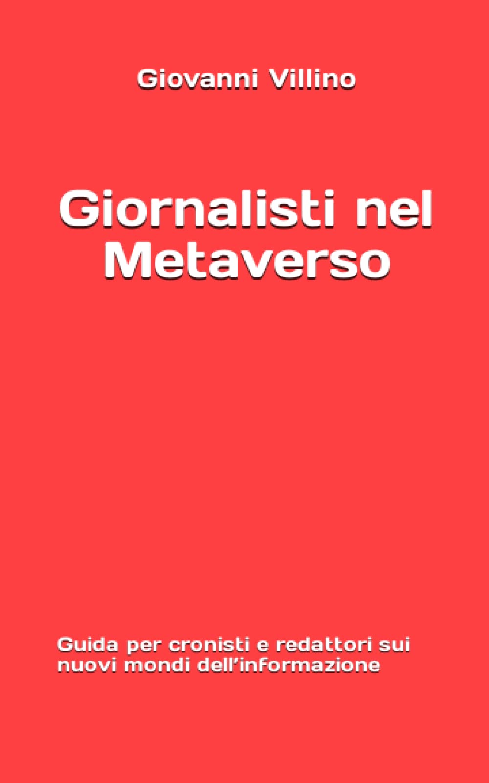 Giornalisti nel Metaverso: Guida per cronisti e redattori sui nuovi mondi dell’informazione book