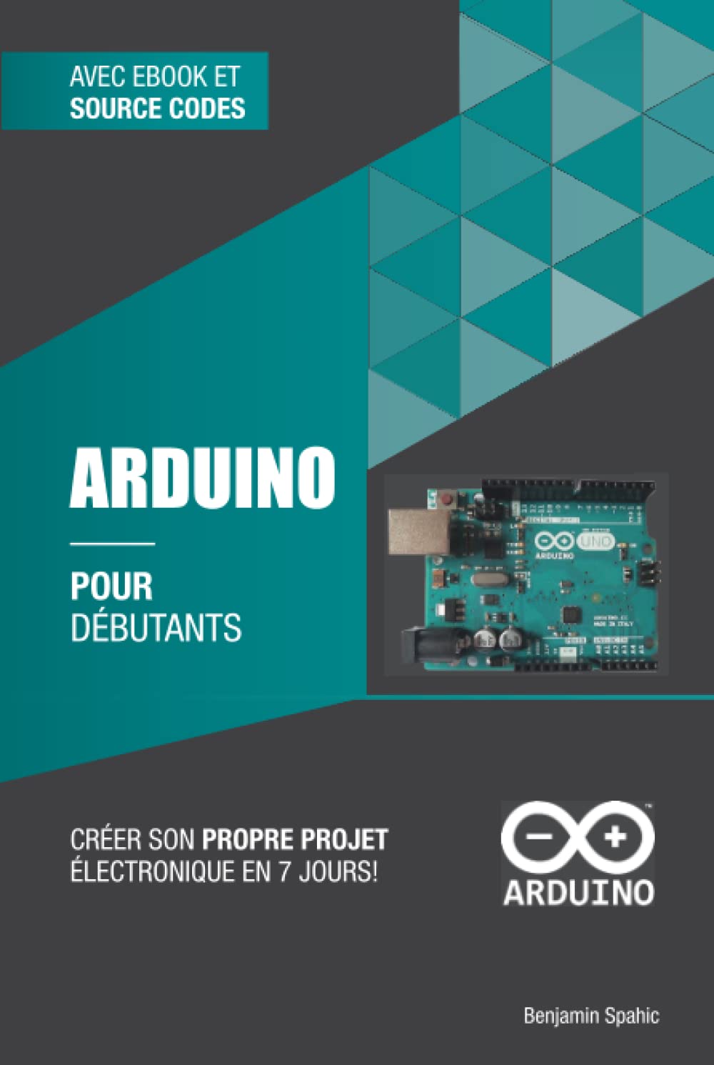Arduino pour débutants: Créer son propre projet électronique en 7 jours (technique pour débutants, Band 3) Business & Technology