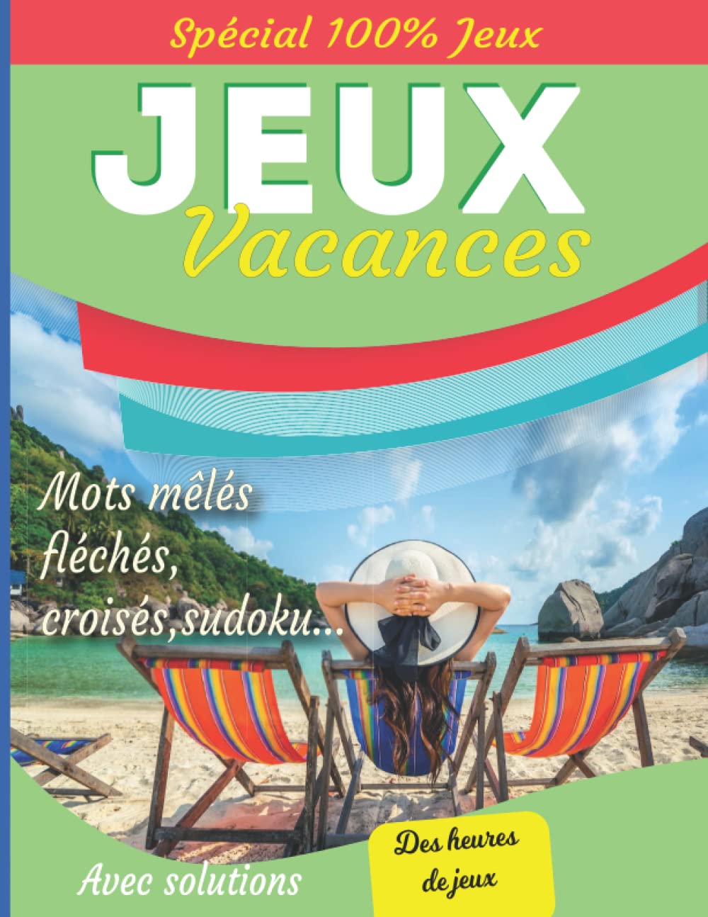 Jeux vacances: Cahier d'activités et jeux de logique et de mémoire, spécial 100% jeux , Livre Multijeux pour adultes et séniors , Livre d'exercices ... Meles, mots fléchés ,mots croisés, labyrinthe book