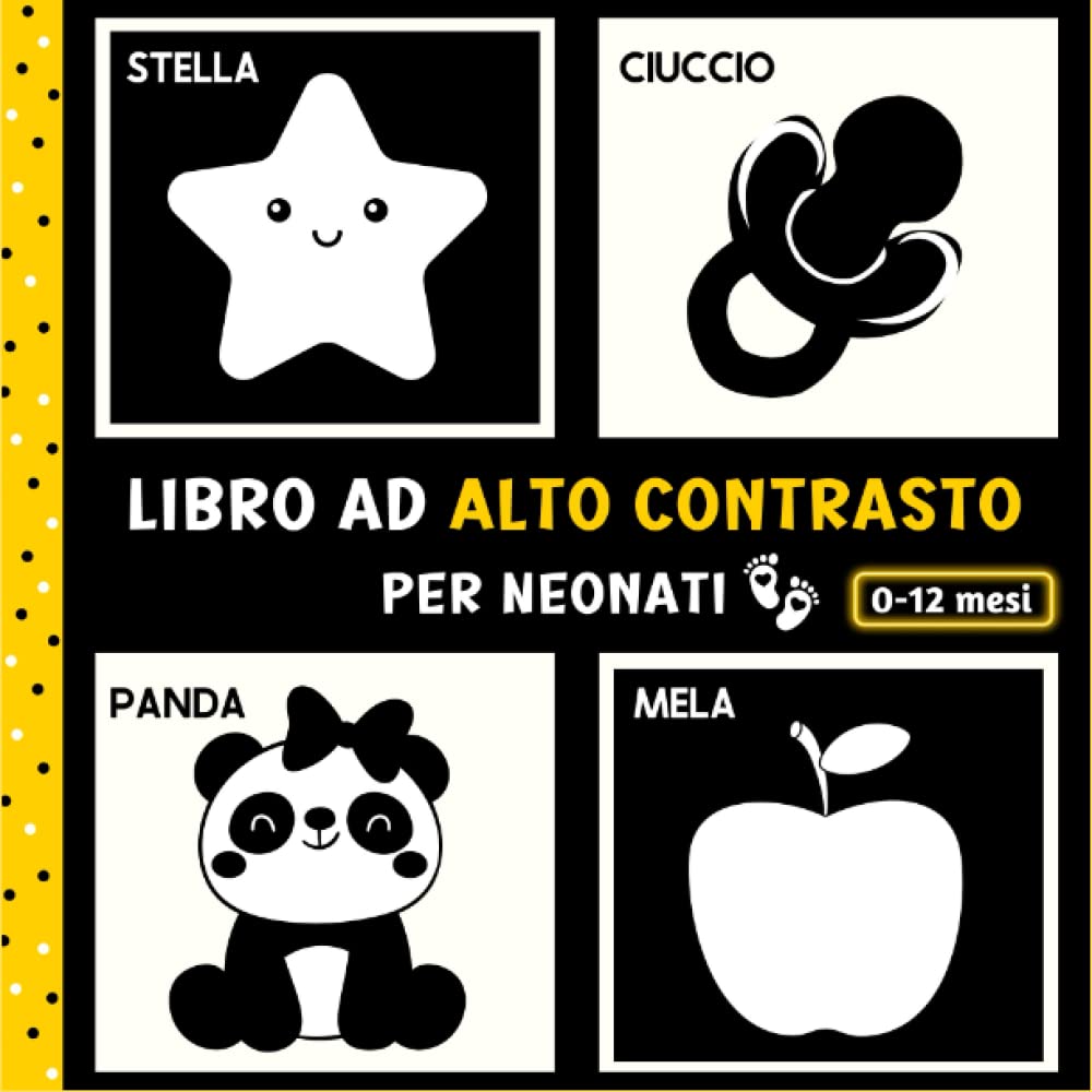 Libro ad Alto Contrasto per Neonati 0-12 Mesi: Immagini in Bianco e Nero per Stimolare lo Sviluppo Visivo, Cognitivo e Sensoriale del Bebè, Idea Regalo per Neomamme book